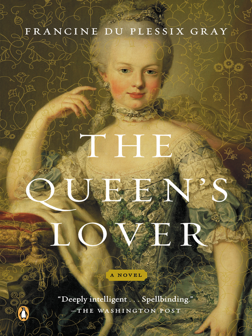Title details for The Queen's Lover by Francine Du Plessix Gray - Available